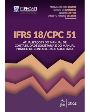 IFRS 18/CPC 51: ATUALIZAÇÕES DO MANUAL DE CONTABILIDADE SOCIETÁRIA E DO MANUAL PRÁTICO