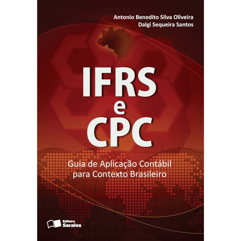 IFRS E CPC: GUIA DE APLICAÇÃO CONTÁBIL PARA CONTEXTO BRASILEIRO