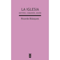 IGLESIA. MISTERIO, COMUNION, MISION