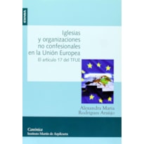 IGLESIAS Y ORGANIZACIONES NO CONFESIONALES EN LA UNION EUROPEA EL ARTICULO  - 1ª