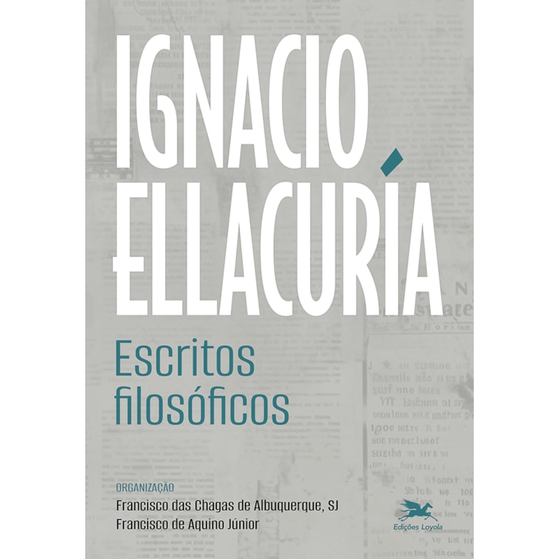 IGNACIO ELLACURÍA - ESCRITOS FILOSÓFICOS