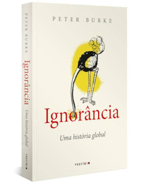 IGNORÂNCIA: UMA HISTÓRIA GLOBAL