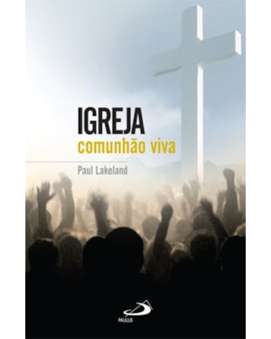 Igreja: comunhão viva