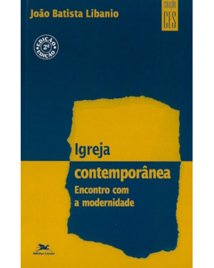 IGREJA CONTEMPORÂNEA: ENCONTRO COM A MODERNIDADE