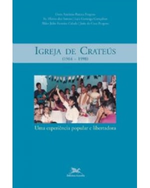 Igreja de Crateús (1964 a 1998) - Uma experiência popular e libertadora - Eclesiologia