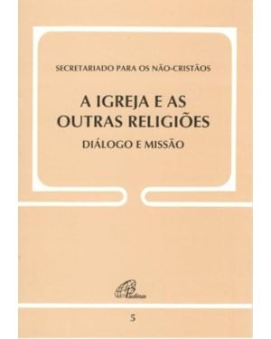 IGREJA E AS OUTRAS RELIGIÕES - DIÁLOGO E MISSÃO - DOC. 5