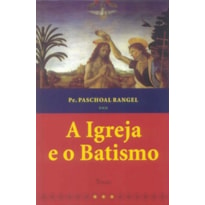 IGREJA E O BATISMO, A