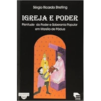 IGREJA E PODER - PLENITUDE DO PODER E SOBERANIA POPULAR EM MARSILIO DE PADU - 1