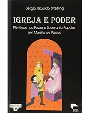 IGREJA E PODER - PLENITUDE DO PODER E SOBERANIA POPULAR EM MARSILIO DE PADU - 1