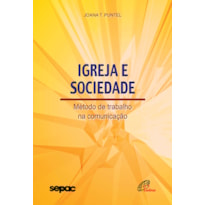 IGREJA E SOCIEDADE: MÉTODO DE TRABALHO NA COMUNICAÇÃO