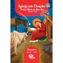 Igreja em Oração - Nossa Missa no dia a dia - Ano A - Dezembro 2026 - Letra Grande