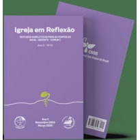 IGREJA EM REFLEXÃO - ROTEIROS HOMILIÉTICOS PARA OS TEMPOS DO NATAL -ADVENTO- COMUM I