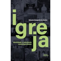 Igreja: Identidade e Relevância Contemporâneas