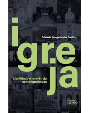 Igreja: Identidade e Relevância Contemporâneas