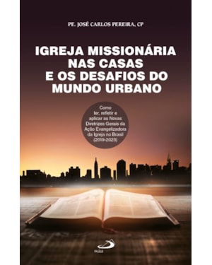 Igreja missionária nas casas e os desafios do mundo urbano