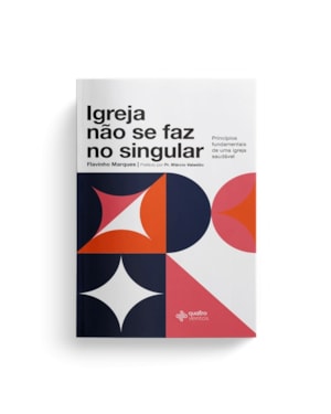 IGREJA NÃO SE FAZ NO SINGULAR