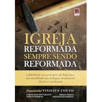 IGREJA REFORMADA SENDO SEMPRE REFORMADA