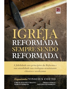 IGREJA REFORMADA SENDO SEMPRE REFORMADA