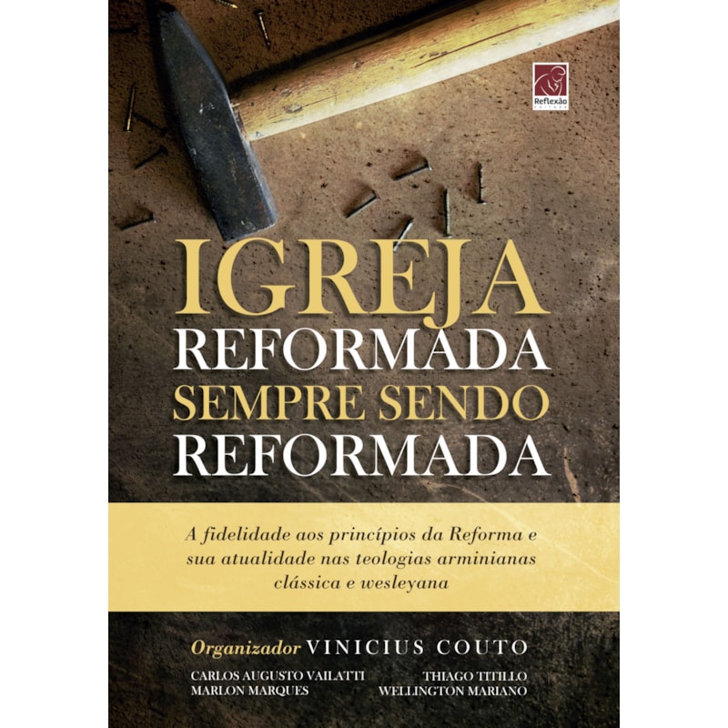 IGREJA REFORMADA SENDO SEMPRE REFORMADA