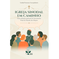 Igreja Sinodal Em Caminho - Uma Releitura Pastoral