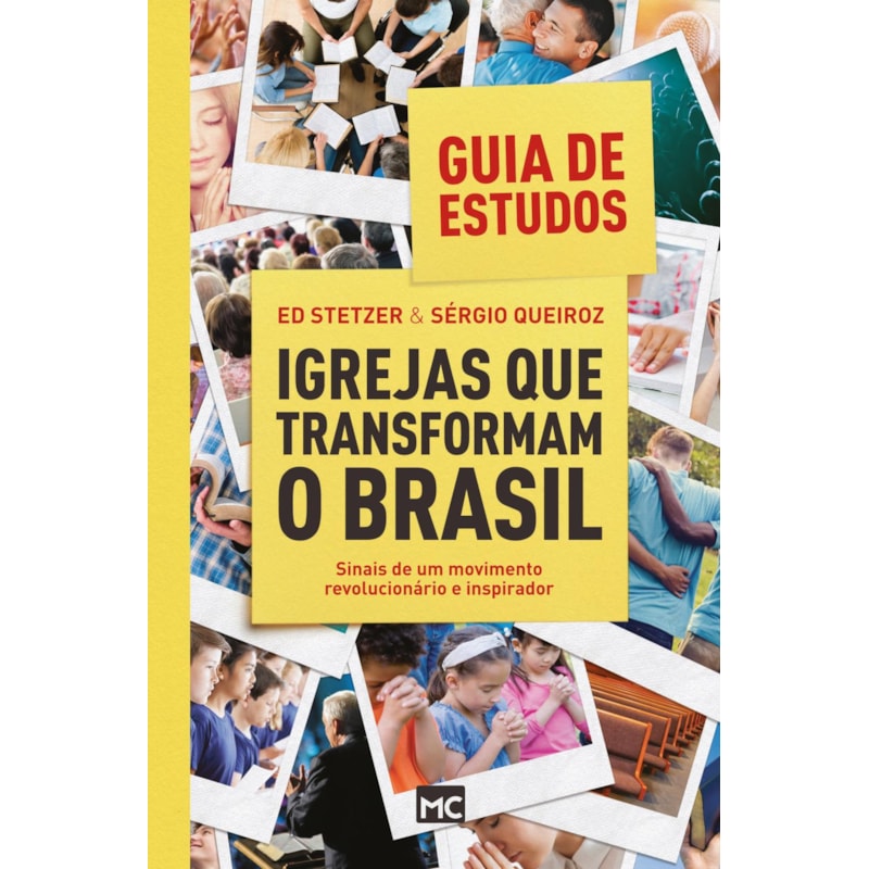 IGREJAS QUE TRANSFORMAM O BRASIL - GUIA DE ESTUDOS: SINAIS DE UM MOVIMENTO REVOLUCIONÁRIO E INSPIRADOR