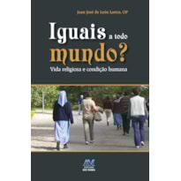IGUAIS A TODO MUNDO