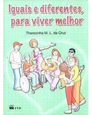 IGUAIS E DIFERENTES, PARA VIVER MELHOR