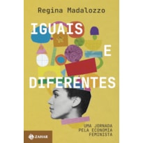 IGUAIS E DIFERENTES: UMA JORNADA PELA ECONOMIA FEMINISTA