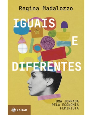 IGUAIS E DIFERENTES: UMA JORNADA PELA ECONOMIA FEMINISTA