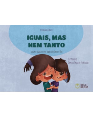 IGUAIS, MAS NEM TANTO