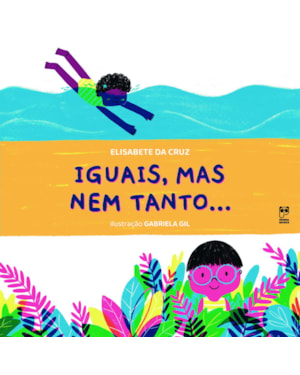 IGUAIS, MAS NEM TANTO..