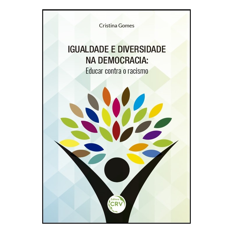 IGUALDADE E DIVERSIDADE NA DEMOCRACIA: EDUCAR CONTRA O RACISMO