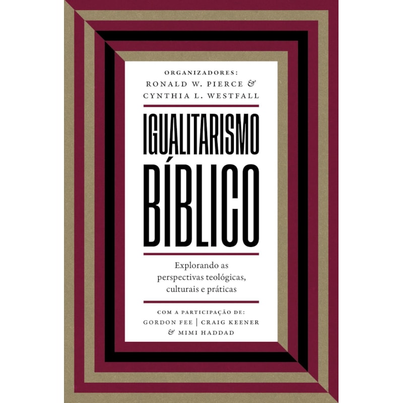 IGUALITARISMO BÍBLICO: EXPLORANDO AS PERSPECTIVAS TEOLÓGICAS, CULTURAIS E PRÁTICAS