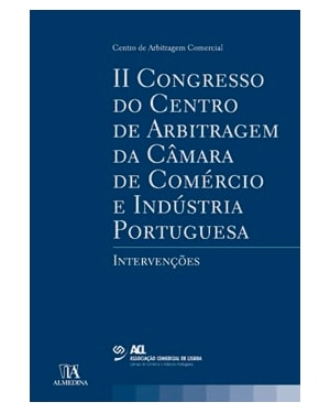 II Congresso do Centro de arbitragem da câmara de comércio e industria portuguesa: intervenções