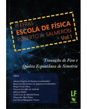 III EFRAS - ESCOLA DE FÍSICA ROBERTO A. SALMERON: TRANSIÇÃO DE FASE E QUEBRA ESPONTÂNEA DE SIMETRIA