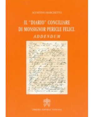 IL DIARIO CONCILIARE DI MONSIGNOR PERICLE FELICI. ADDENDUM