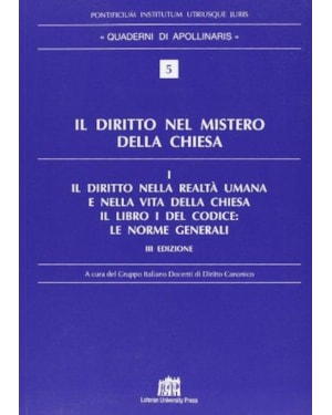 IL DIRITTO NEL MISTERO DELLA CHIESA. VOL. 1 - IL DIRITTO NELLA REALTÀ UMANA...