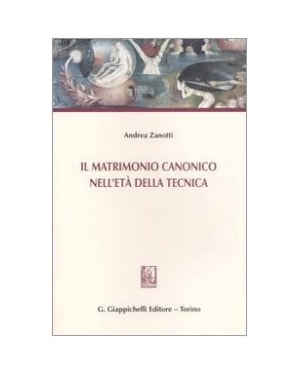 IL MATRIMONIO CANONICO NELL ETÀ DELLA TECNICA