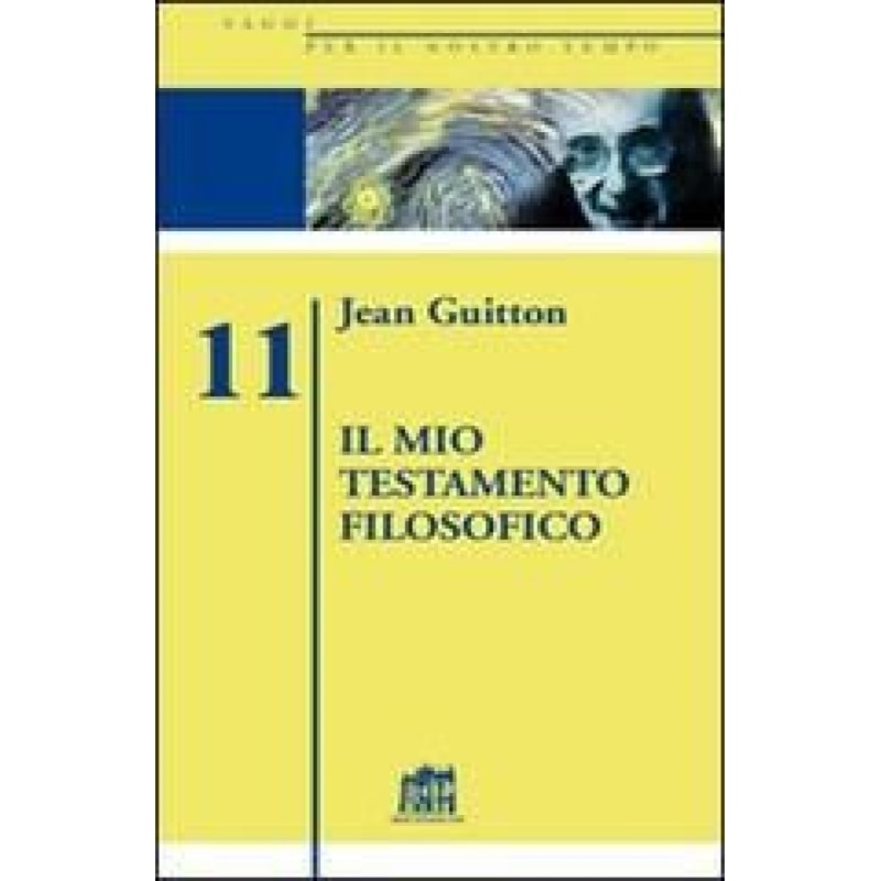 IL MIO TESTAMENTO FILOSOFICO