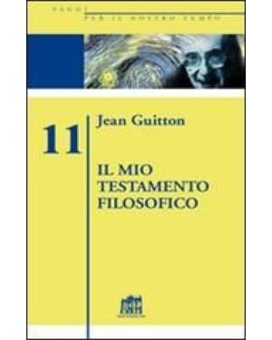IL MIO TESTAMENTO FILOSOFICO