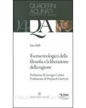 IL SENSO TEOLOGICO DELLA FILOSOFIA E LA LIBERAZIONE DELLA RAGIONE