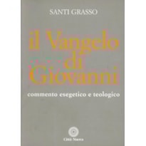 IL VANGELO DI GIOVANNI. COMMENTO ESEGETICO E TEOLOGICO
