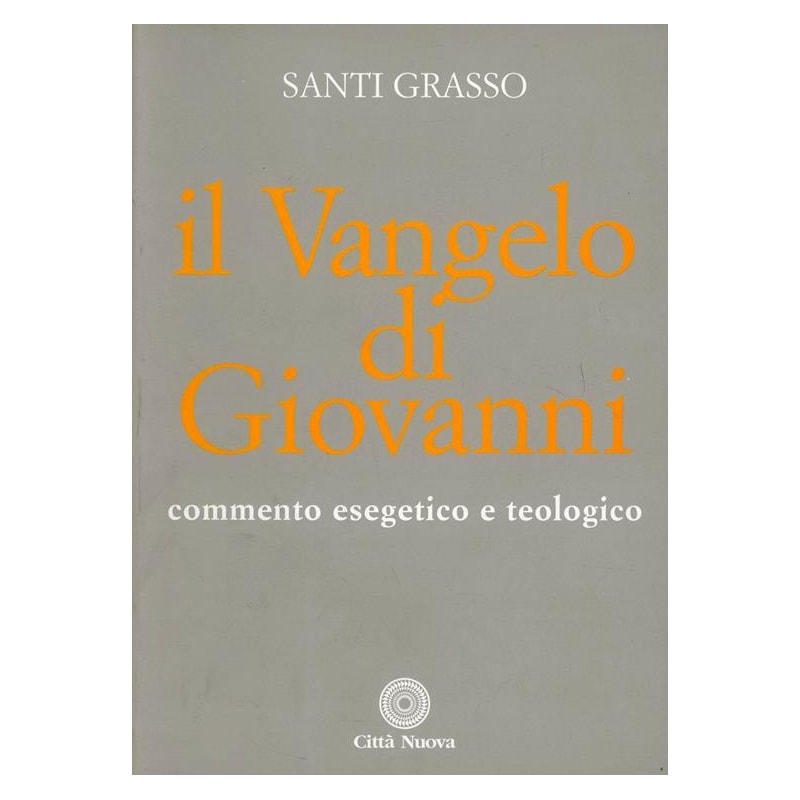 IL VANGELO DI GIOVANNI. COMMENTO ESEGETICO E TEOLOGICO