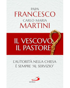 IL VESCOVO, IL PASTORE - L´AUTORITÀ NELLA CHIESA È SEMPRE «AL SERVIZIO»