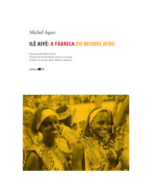 Ilê Aiyê: a fábrica do mundo afro