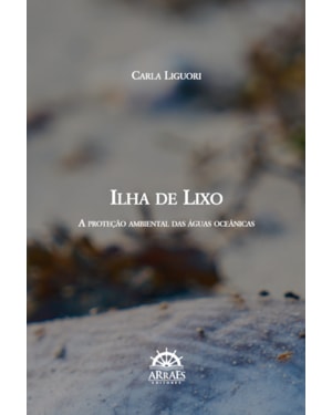 Ilha de lixo: a proteção ambiental das águas oceânicas