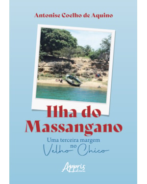 ILHA DO MASSANGANO: UMA TERCEIRA MARGEM NO VELHO CHICO