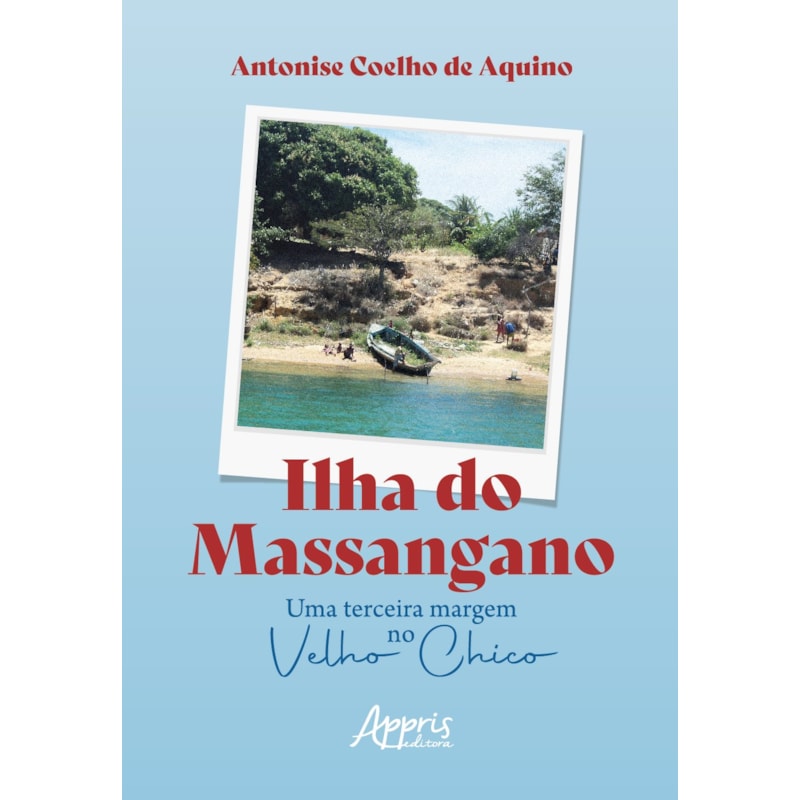 ILHA DO MASSANGANO: UMA TERCEIRA MARGEM NO VELHO CHICO