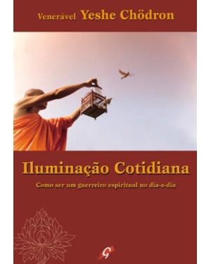 Iluminação cotidiana: como ser um guerreiro espiritual no dia a dia