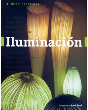 ILUMINACION IDEAS PRACTICAS - LUZ NATURAL LUZ DIRECTA..